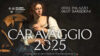 Le Caravage 2025 🗓 🗺